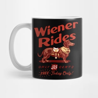 Wiener Rides Free Today Only Funny Wiener Mug